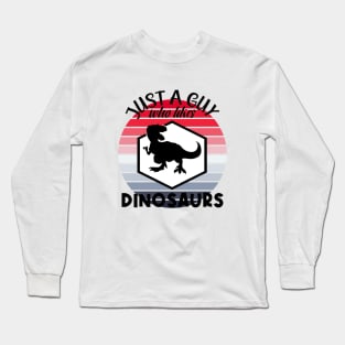 Just a guy who likes Dinosaurs 3 Long Sleeve T-Shirt